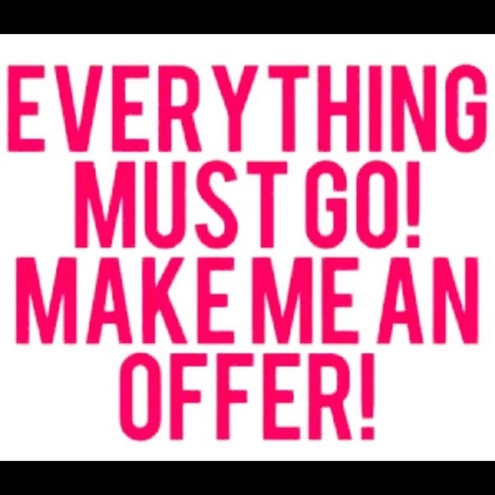 EVERYTHING MUST GO!